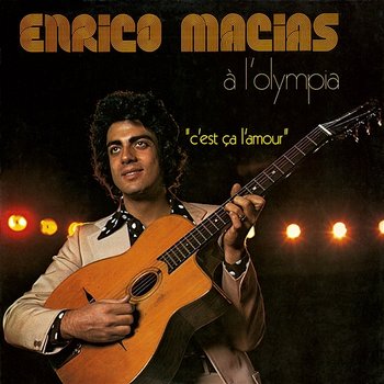 À l'Olympia - C'est ça l'amour - Enrico Macias