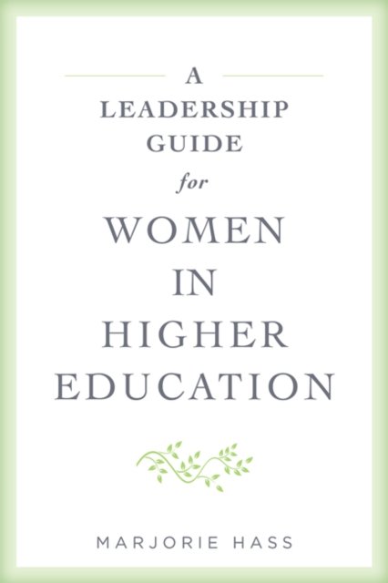 A Leadership Guide for Women in Higher Education - Opracowanie zbiorowe ...