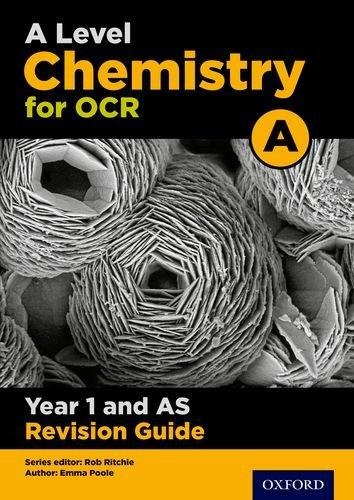 A Level Chemistry For OCR A Year 1 And AS Revision Guide: With All You ...