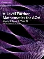 A Level Further Mathematics for AQA Student Book 2 (Year 2) - Ward Stephen, Fannon Paul
