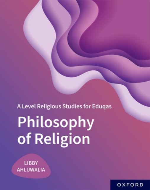 A Level Religious Studies For Eduqas: Philosophy Of Religion - Libby ...