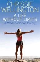 A Life Without Limits - Wellington Chrissie