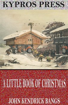 A Little Book of Christmas - Bangs John Kendrick