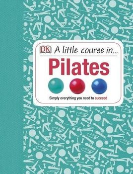 A Little Course in Pilates - Dk