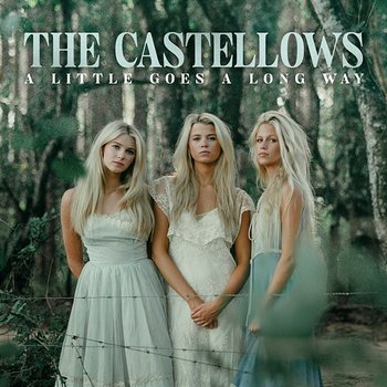 A Little Goes A Long Way - The Castellows