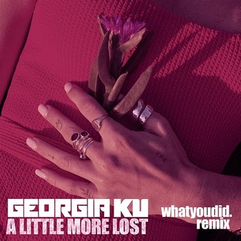 A Little More Lost - Georgia Ku