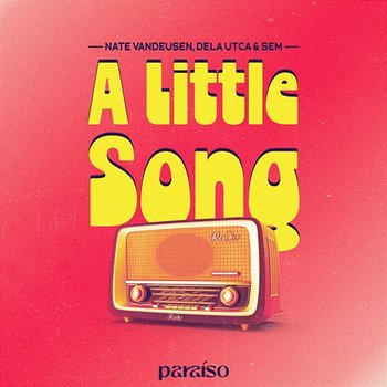 A Little Song - Nate VanDeusen, Dela Utca & SEM