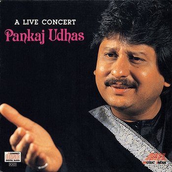 A Live Concert - Pankaj Udhas