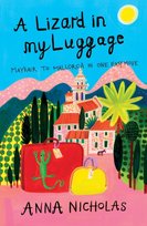 A Lizard In My Luggage. Mayfair to Mallorca in One Easy Move Nicholas Anna