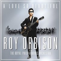 A Love So Beautiful Royal Philharmonic Orchestra, Orbison Roy