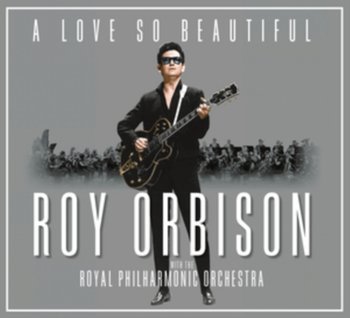 A Love So Beautiful - Roy Orbison & the Royal Philharmonic Orchestra