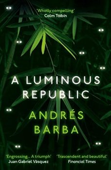 A Luminous Republic - Barba Andres