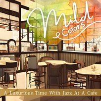 A Luxurious Time with Jazz at a Cafe Mild Colors