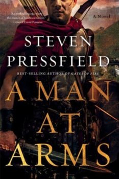 A Man at Arms: A Novel - Pressfield Steven