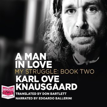 A Man in Love - audiobook - Knausgard Karl Ove