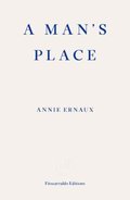 A Mans Place - Ernaux Annie