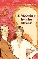 A Meeting by the River - Isherwood Christopher