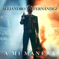 A Mi Manera Alejandro Fernández