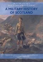 A Military History of Scotland Spiers Edward M.