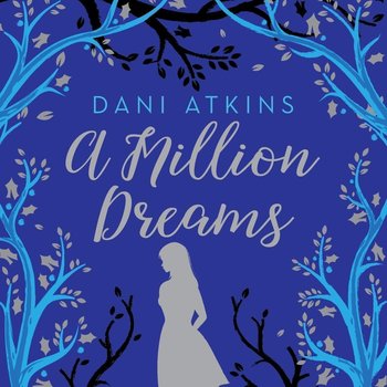 A Million Dreams - Atkins Dani