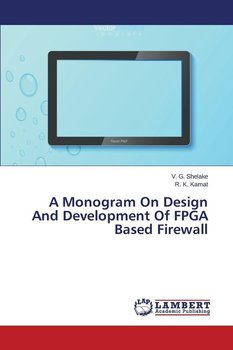 A Monogram On Design And Development Of FPGA Based Firewall - Shelake V. G.
