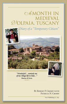 A Month in Medieval Volpaia, Tuscany - Crosby Robert P