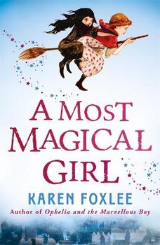 A Most Magical Girl - Foxlee Karen