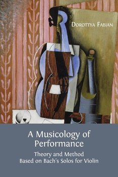 A Musicology of Performance - Fabian Dorottya