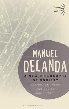 A New Philosophy of Society - DeLanda Manuel