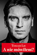 A nie mówiłem? - Lis Tomasz
