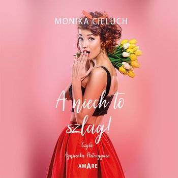 A niech to szlag! - audiobook - Cieluch Monika