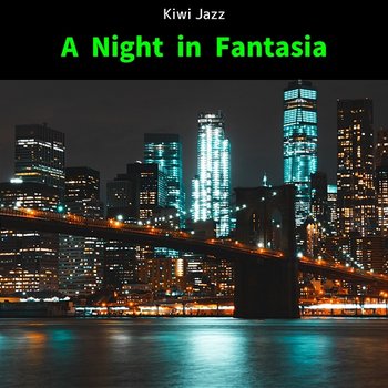 A Night in Fantasia - Kiwi Jazz