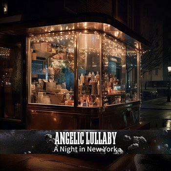 A Night in New York - Angelic Lullaby