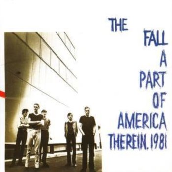 A Part Of America Therein, 1981 - The Fall