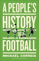 A People's History of Football Mickael Correia