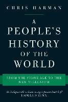 A People's History of the World: From the Stone Age to the New Millennium - Harman Chris