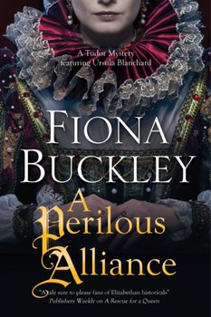 A Perilous Alliance: A Tudor Mystery - Buckley Fiona