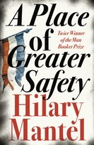 A Place of Greater Safety Mantel Hilary