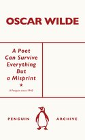 A Poet Can Survive Everything But a Misprint Oscar Wilde