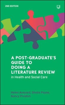 A Postgraduates Guide to Doing a Literature Review in Health and Social Care - Opracowanie zbiorowe