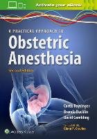 A Practical Approach to Obstetric Anesthesia - Bucklin Brenda A., Baysinger Curtis L., Gambling David R.