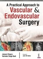 A Practical Approach To Vascular & Endovascular Surgery - Chopra Jaisom ...