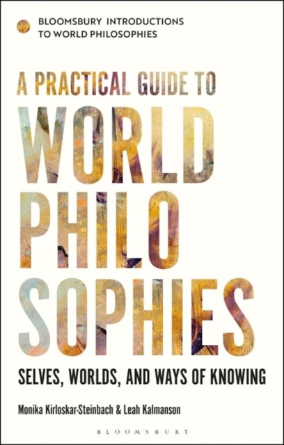 A Practical Guide to World Philosophies: Selves, Worlds, and Ways of Knowing - Opracowanie ...