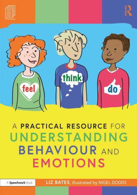 A Practical Resource For Understanding Behaviour And Emotions - Liz ...