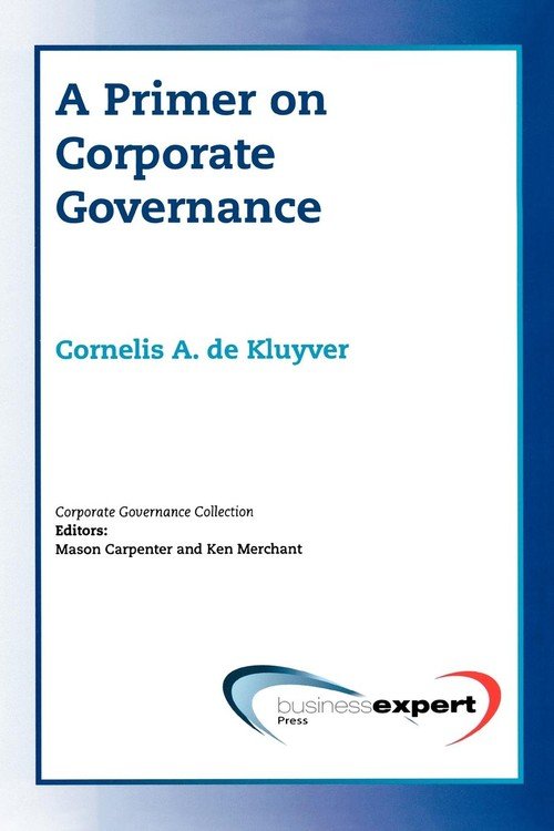 A Primer On Corporate Governance - De Kluyver Cornelis A. | Książka W Empik