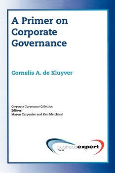 A Primer on Corporate Governance - de Kluyver Cornelis A.