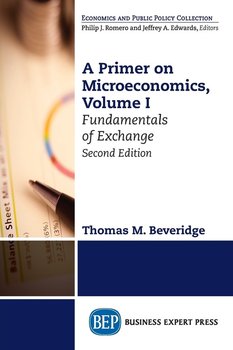 A Primer on Microeconomics, Second Edition, Volume I - Beveridge Thomas M.