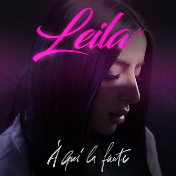 À qui la faute - Leila AD