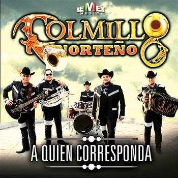 A Quien Corresponda - Colmillo Norteño