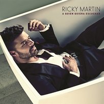 A Quien Quiera Escuchar Ricky Martin